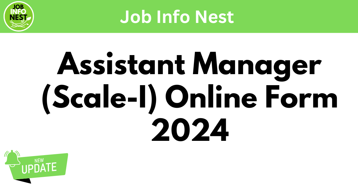 Assistant Manager (Scale-I) Online Form 2024