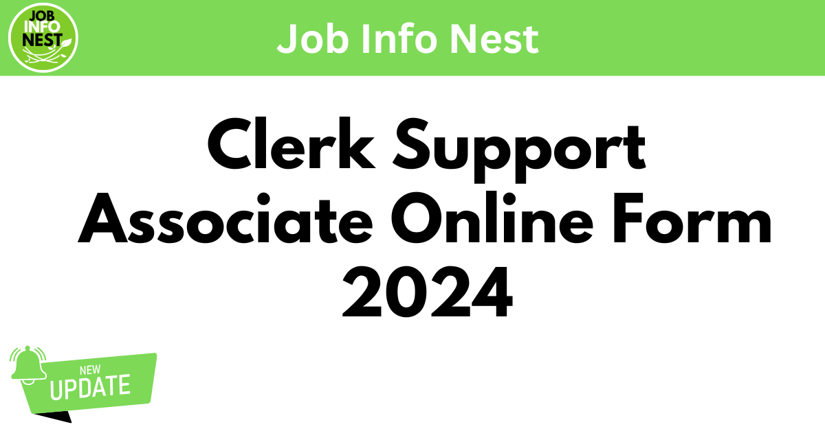 Clerk Support Associate Online Form 2024