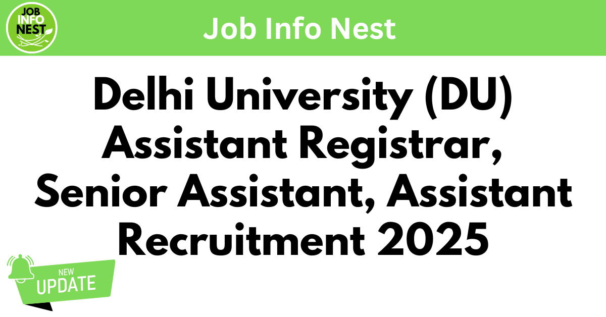 Delhi University (DU) Assistant Registrar, Senior Assistant, Assistant Recruitment 2025