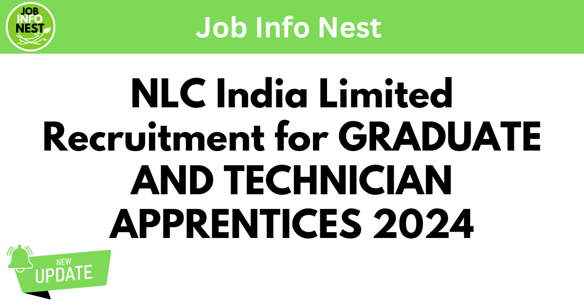 NLC India Limited Recruitment for GRADUATE AND TECHNICIAN APPRENTICES 2024