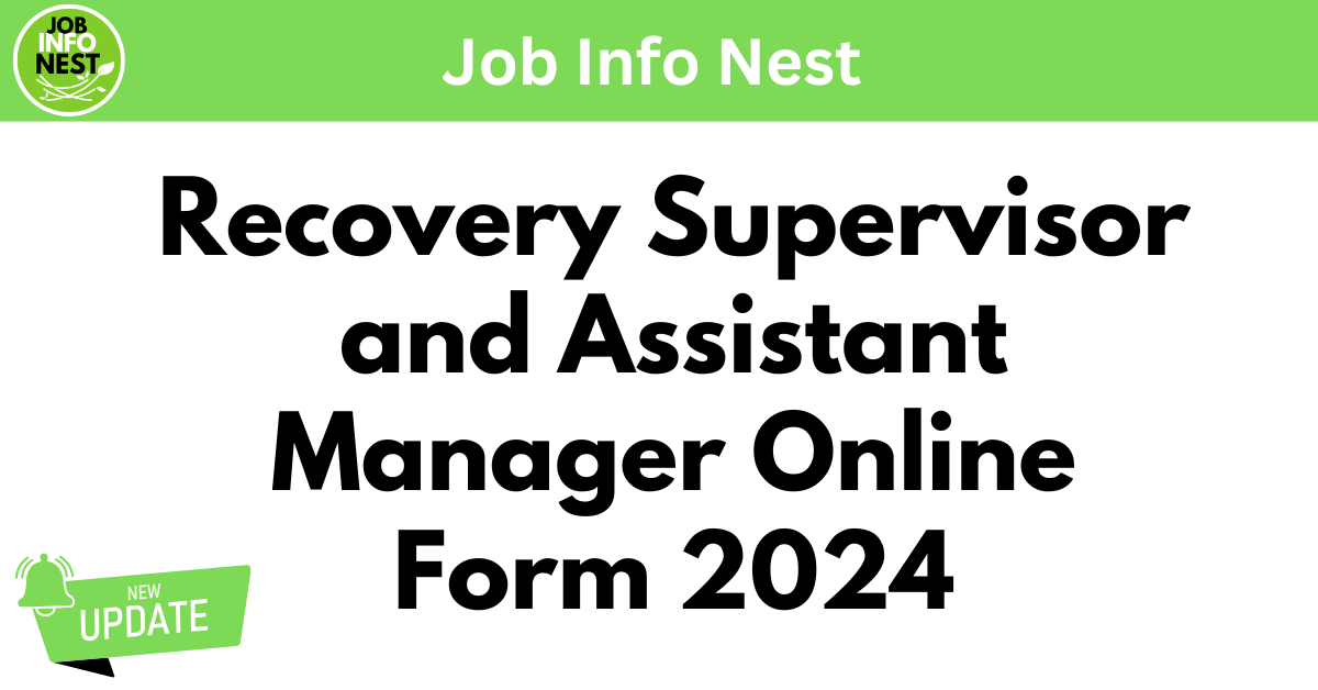 Recovery Supervisor and Assistant Manager Online Form 2024