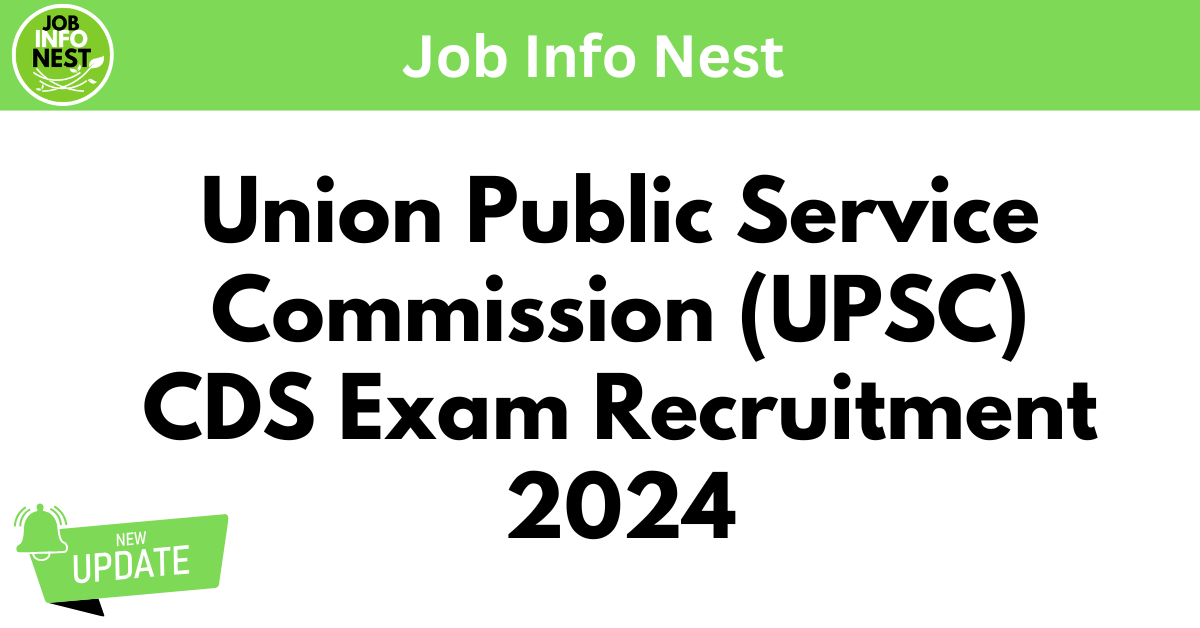 Union Public Service Commission (UPSC) CDS Exam Recruitment 2024